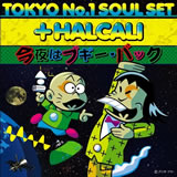 TOKYO No.1 SOUL SET{HALCALI